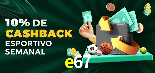 10% de bônus de cashback na e67
